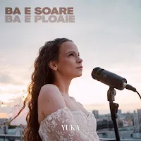 Yuka — Ba E Soare, Ba E Ploaie — обложка